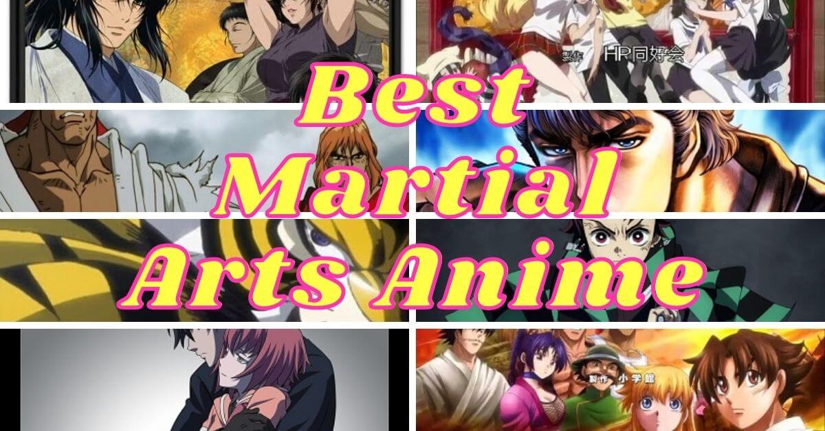 22 Best Martial Arts Anime You will fall in love with 2023