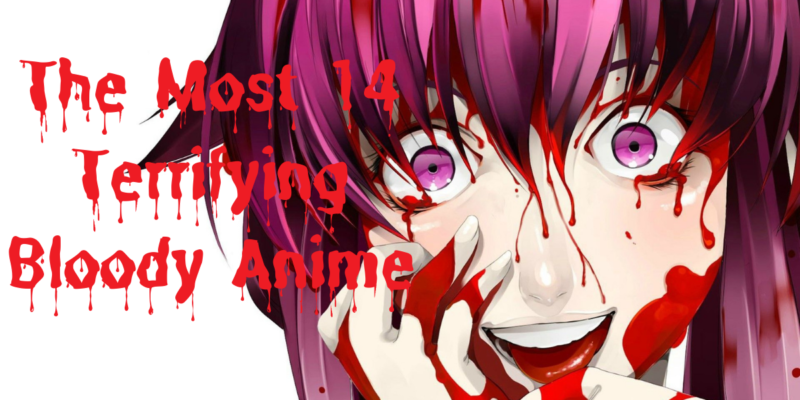 The Most 14 Terrifying Bloody Anime