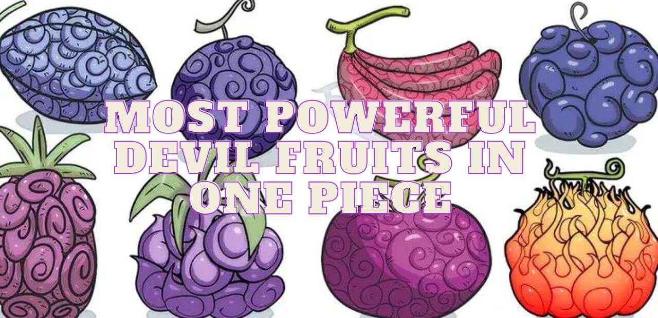 Most Powerful Devil Fruits In One Piece